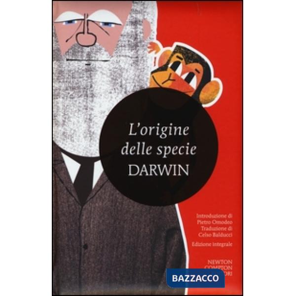 Origine delle specie per selezione naturale o la preservazione delle razze privilegiate nella lotta per la vita. Ediz. integrale
