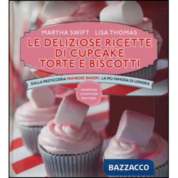 Deliziose ricette di cupcake, torte e biscotti. Dalla pasticceria Primrose Bakery, la più famosa di Londra. Ediz. illustrata (Le