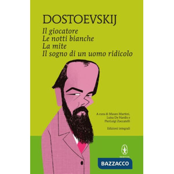 Giocatore-Le notti bianche-La mite-Il sogno di un uomo ridicolo. Ediz. integrale (Il)