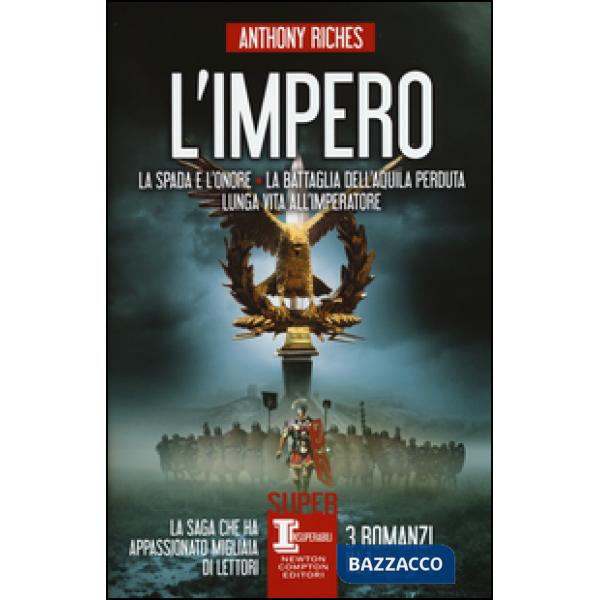 Impero: La spada e l'onore-La battaglia dell'Aquila perduta-Lunga vita all'imperatore (L')