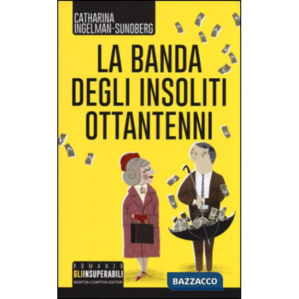 Banda degli insoliti ottantenni (La)