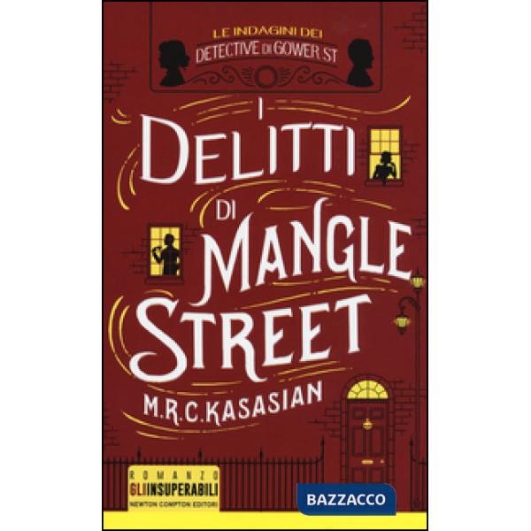 Delitti di Mangle Street. Le indagini dei detective di Gower St (I)