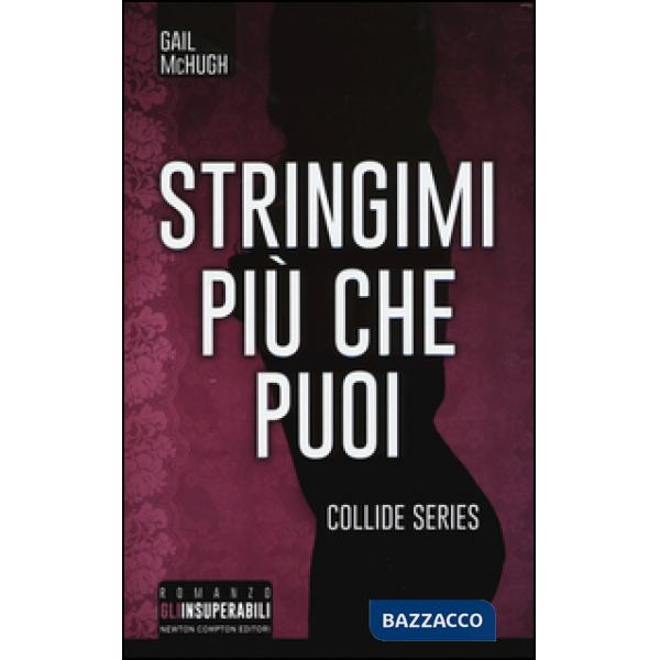 Stringimi più che puoi. Collide series