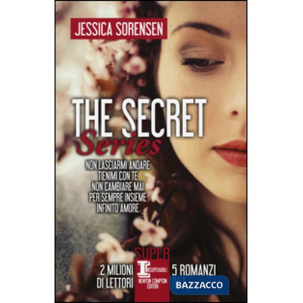 Secret Series: Non lasciarmi andare-Tienimi con te-Non cambiare mai-Per sempre insieme-Infinito amore (The)