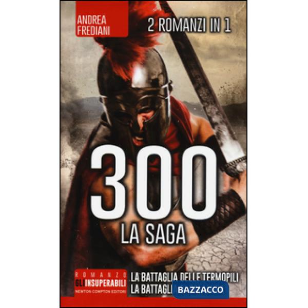 300 la saga: 300 guerrieri. La battaglia delle Termopili-300. Nascita di un impe