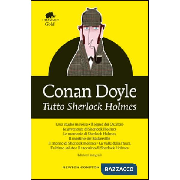 Tutto Sherlock Holmes. Ediz. integrale
