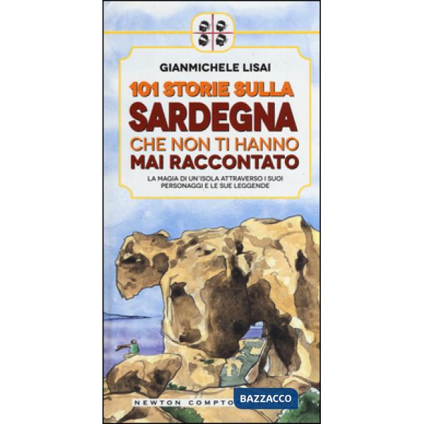 101 storie sulla Sardegna che non ti hanno mai raccontato