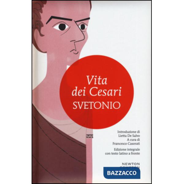 Vita dei Cesari. Testo latino a fronte. Ediz. integrale
