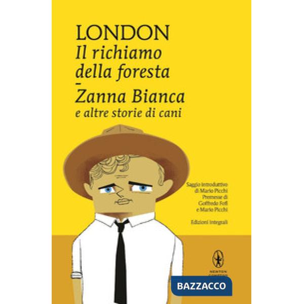 Richiamo della foresta-Zanna Bianca e altre storie di cani (Il)