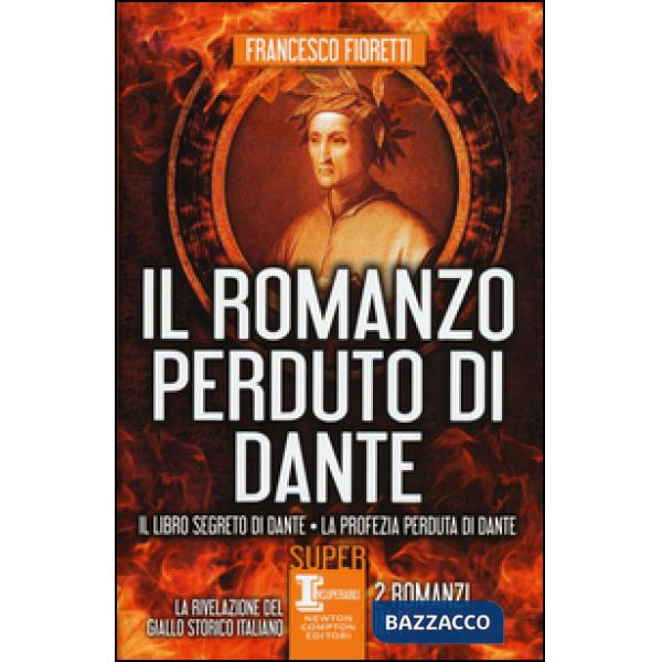 Romanzo perduto di Dante: Il libro segreto di Dante-La profezia perduta di Dante (Il)