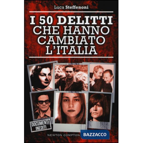 50 delitti che hanno cambiato l'Italia (I)