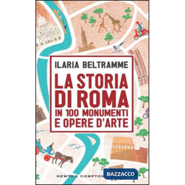 Storia di Roma in 100 monumenti e opere d'arte (La)
