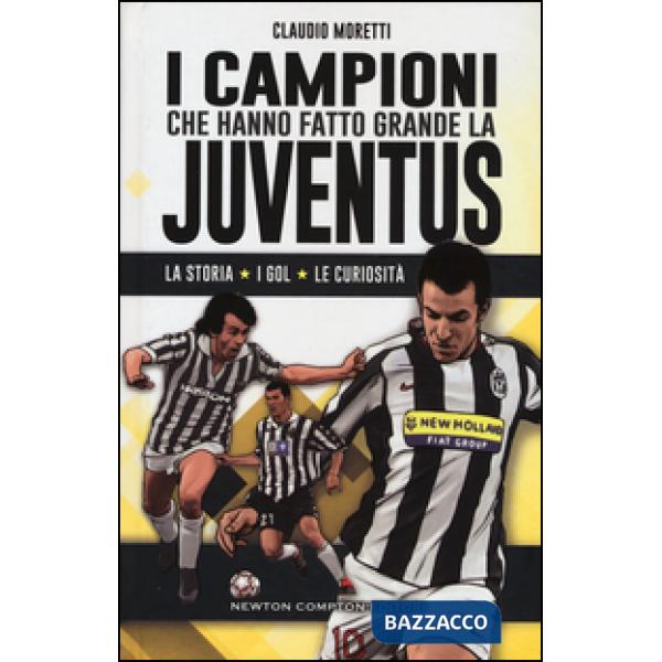 Campioni che hanno fatto grande la Juventus (I)