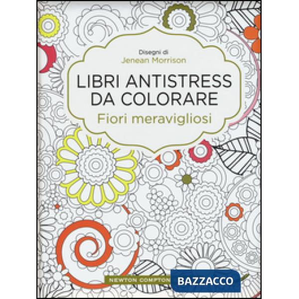 Fiori meravigliosi. Libri antistress da colorare
