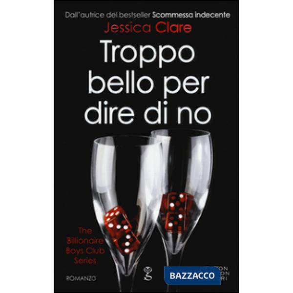 Troppo bello per dire di no. The Billionaire Boys Club series