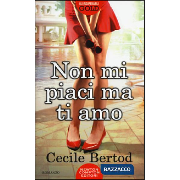 Non mi piaci ma ti amo