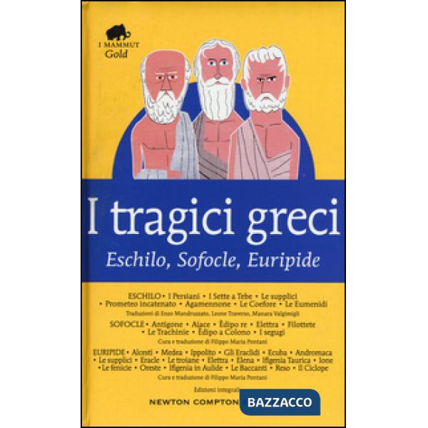 Tragici greci. Eschilo, Sofocle, Euripide. Ediz. integrale (I)