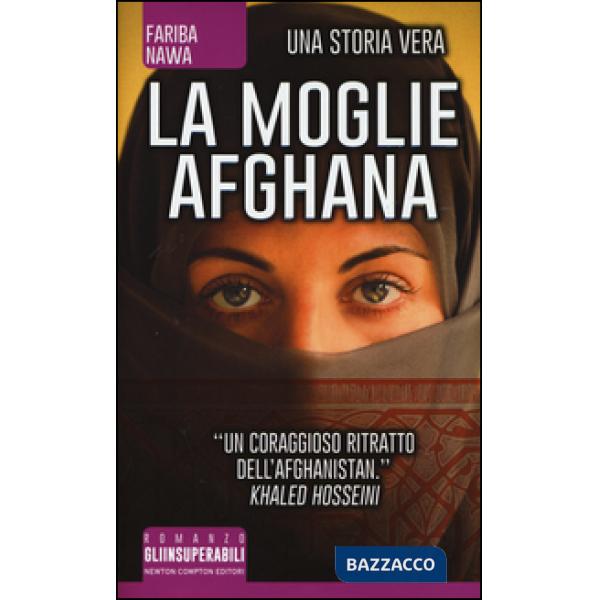 Moglie afghana. Non tutte le donne sono nate libere (La)
