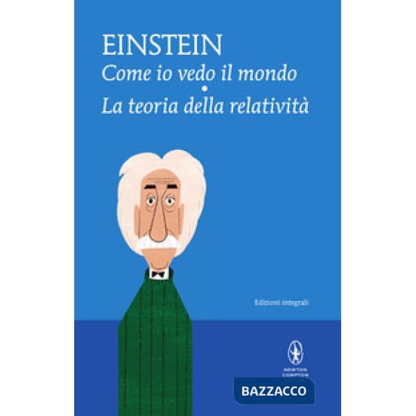 Come io vedo il mondo-La teoria della relatività. Ediz. integrale