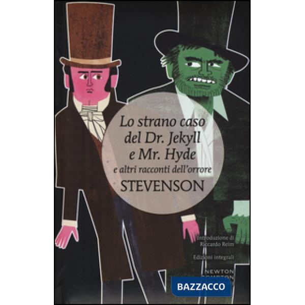 Strano caso del Dr. Jekyll e Mr. Hyde e altri racconti dell'orrore. Ediz. integrale (Lo)