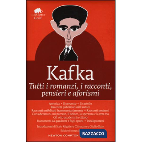 Tutti i romanzi, i racconti, pensieri e aforismi. Ediz. integrale