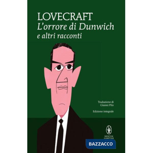 Orrore di Dunwich e altri racconti. Ediz. integrale (L')