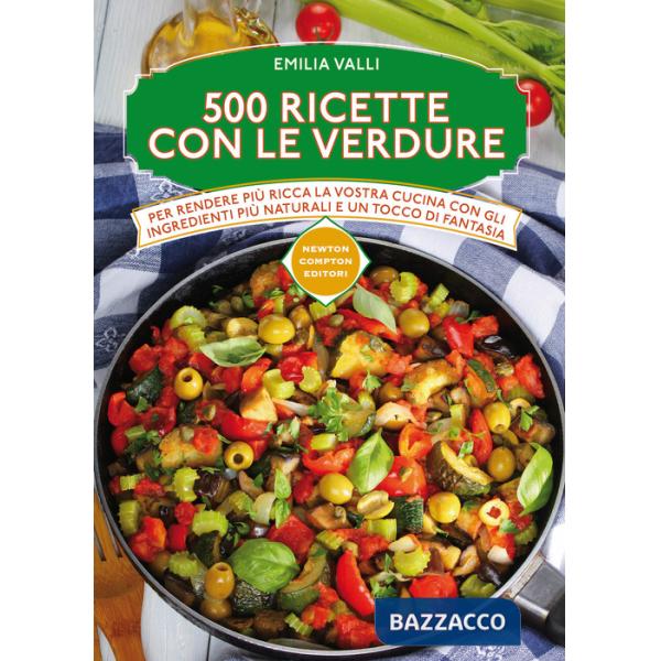 500 ricette con le verdure
