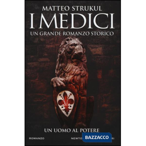Medici. Un uomo al potere (I)