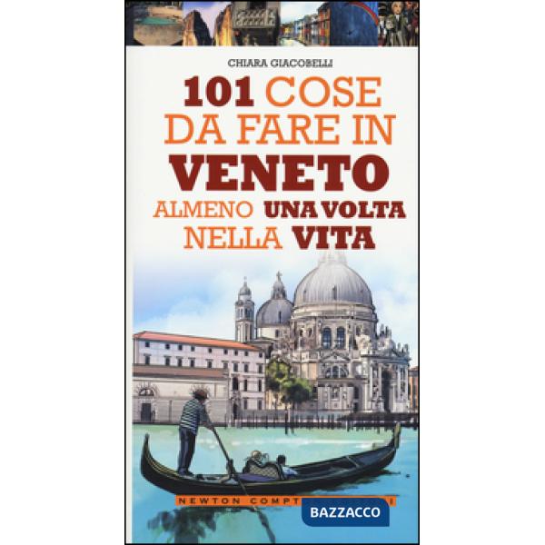 101 cose da fare in Veneto almeno una volta nella vita