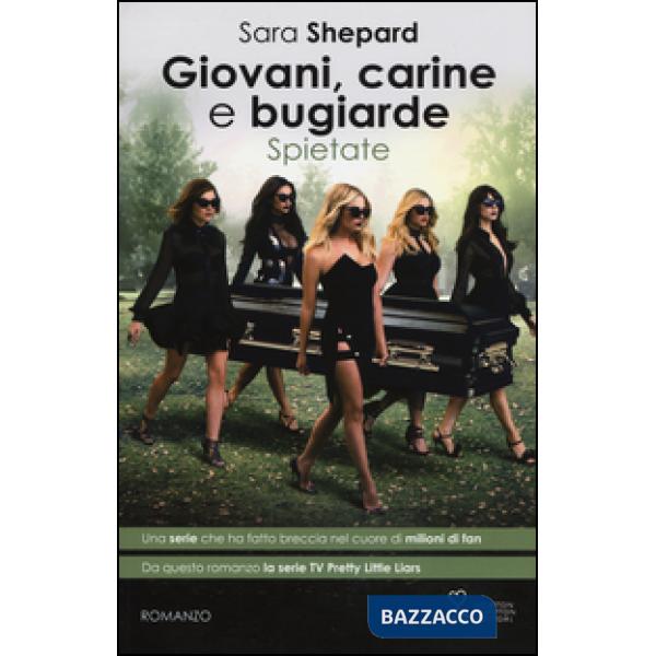 Giovani, carine e bugiarde. Spietate