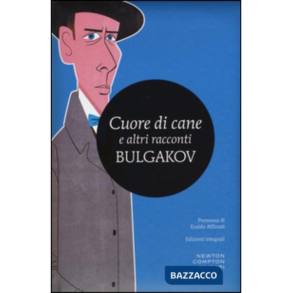 Cuore di cane e altri racconti. Ediz. integrale