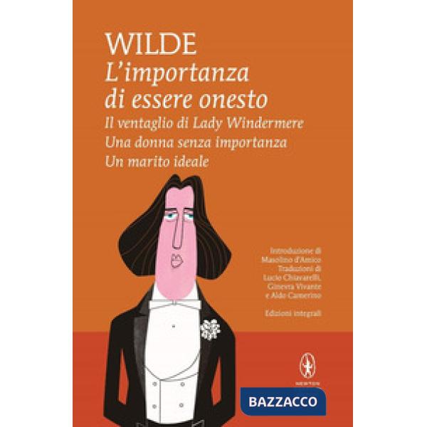 Importanza di essere onesto-Il ventaglio di Lady Windermere-Una donna senza impo