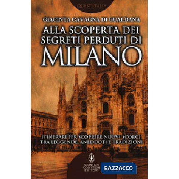Alla scoperta dei segreti perduti di Milano