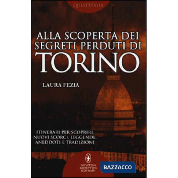 Alla scoperta dei segreti perduti di Torino