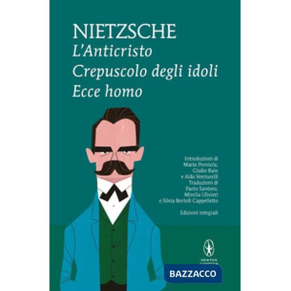 Anticristo-Crepuscolo degli idoli-Ecce homo (L')