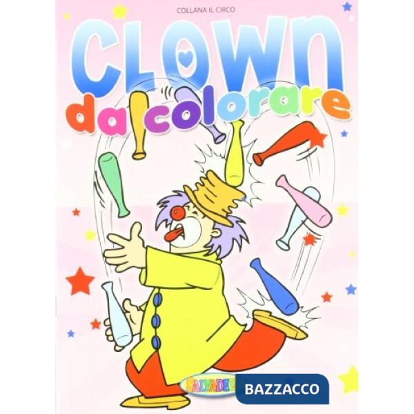 Il circo. Clown da colorare: A-B-C-D