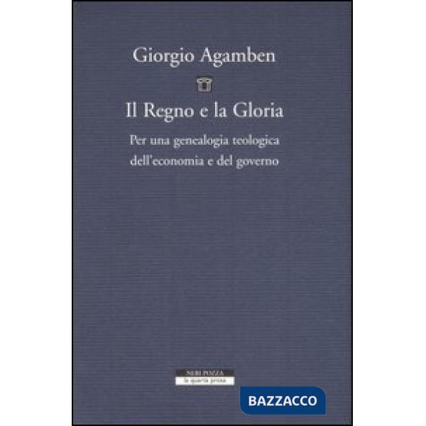 Regno e la gloria. Per una genealogia teologica dell'economia e del governo. Hom