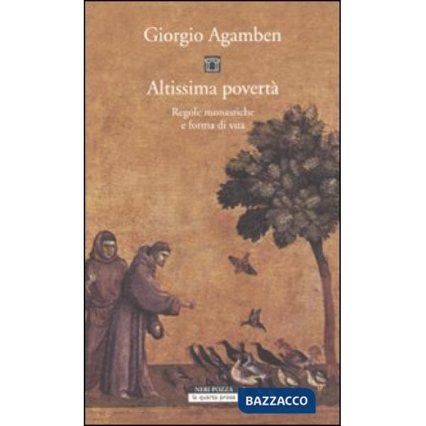 Altissima povertà. Regole monastiche e forma di vita. Homo sacer