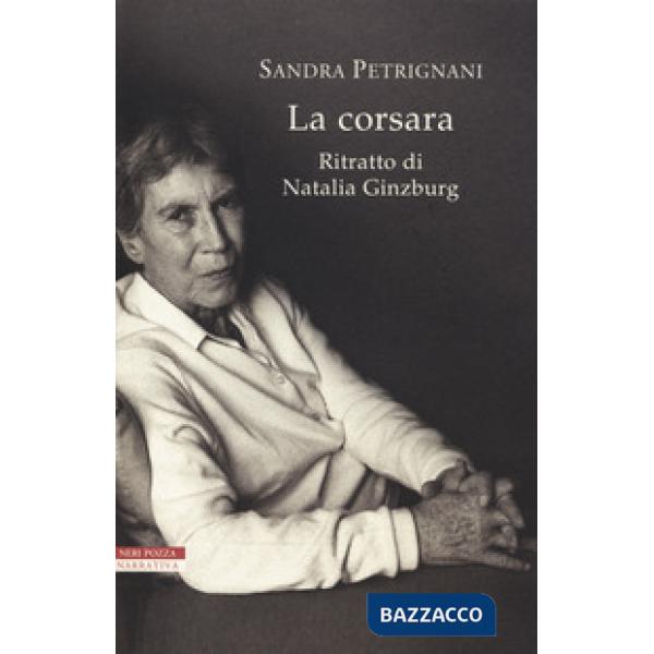 Corsara. Ritratto di Natalia Ginzburg (La)