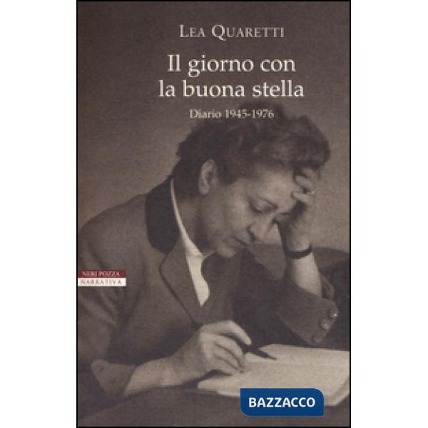 Giorno con la buona stella. Diario 1945-1976 (Il)