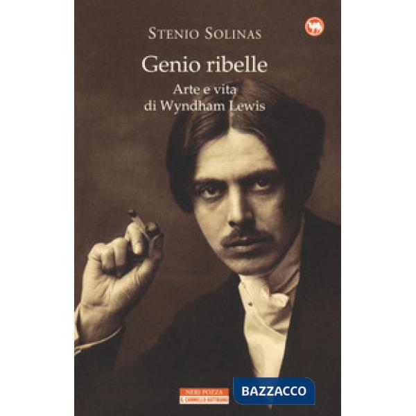 Genio ribelle. Arte e vita di Wyndham Lewis