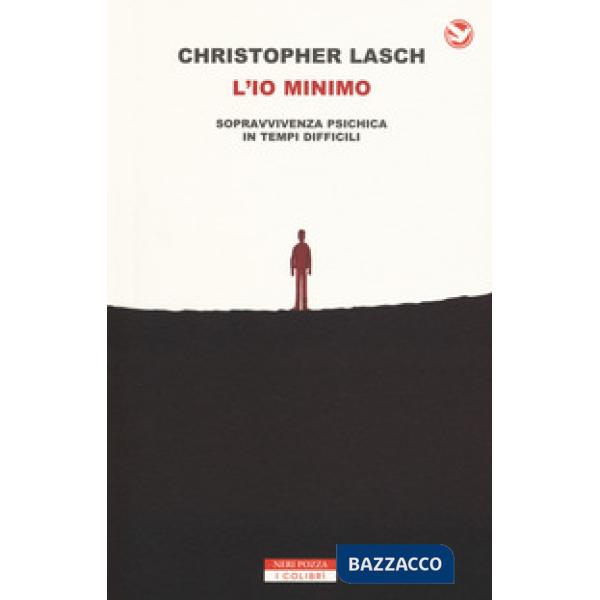 Io minimo. Sopravvivenza psichica in tempi difficili (L')