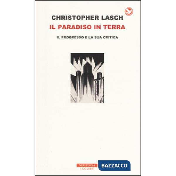 Paradiso in terra. Il progresso e la sua critica (Il)