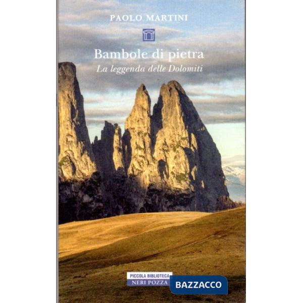 Bambole di pietra. La leggenda delle Dolomiti