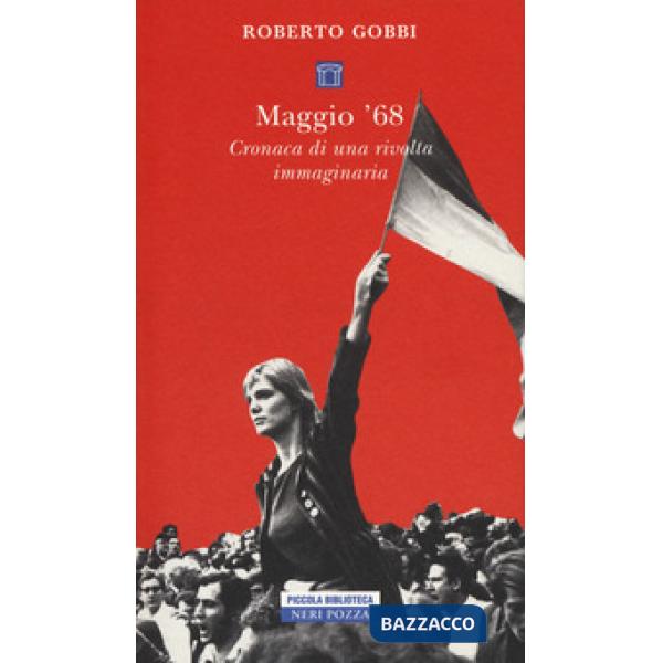 Maggio '68. Cronaca di una rivolta immaginaria