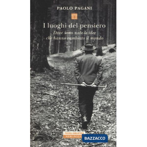 Luoghi del pensiero. Dove sono nate le idee che hanno cambiato il mondo (I)