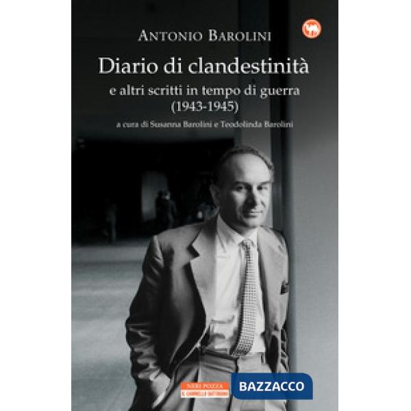 Diario di clandestinità e altri scritti in tempo di guerra (1943-1945)