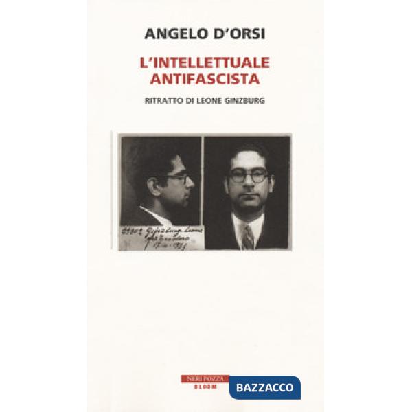 Intellettuale antifascista. Ritratto di Leone Ginzburg (L')