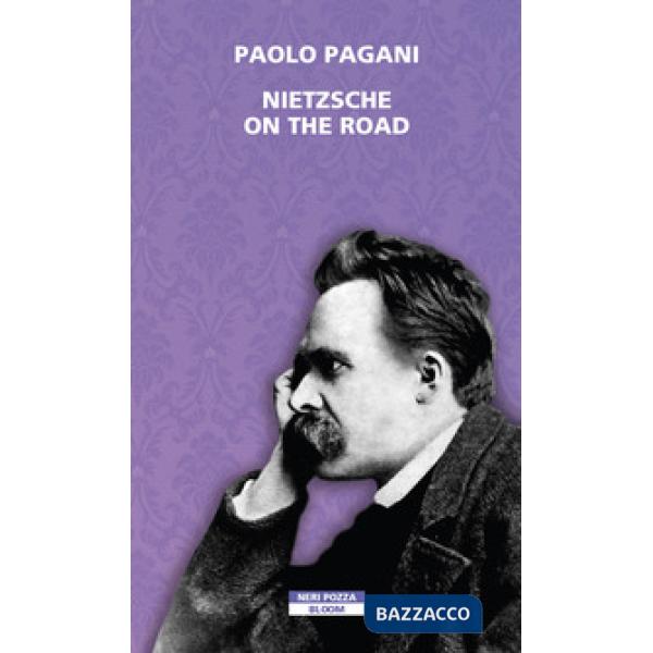 Nietzsche on the road