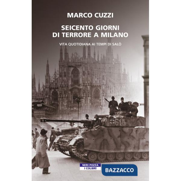Seicento giorni di terrore a Milano. Vita quotidiana ai tempi di Salò